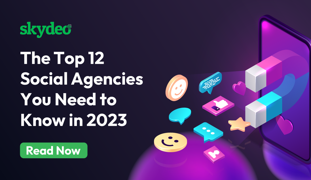 The Top 12 Social Agencies You Need to Know in 2023