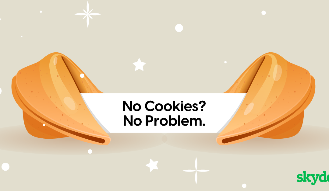 No Cookies? No Problem: How to Survive the Cookiepocalypse.
